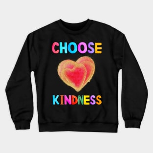 choose kindness Crewneck Sweatshirt